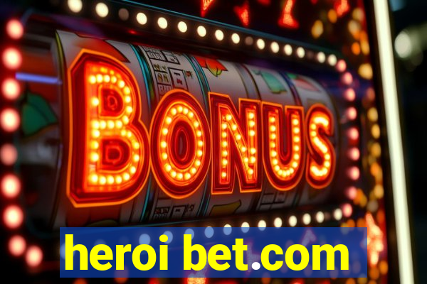 heroi bet.com